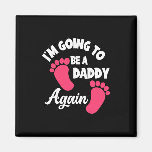 Father's Day   I Am Going To Be A Daddy Again Magnet