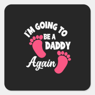 Father's Day I Am Going To Be A Daddy Again Square Sticker