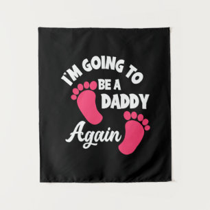 Father's Day   I Am Going To Be A Daddy Again Tapestry