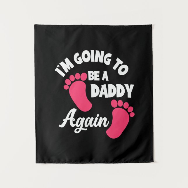 Father's Day | I Am Going To Be A Daddy Again Tapestry (Front)