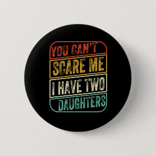 Father's Day I Have Two Daughters 2 Inch Round Button