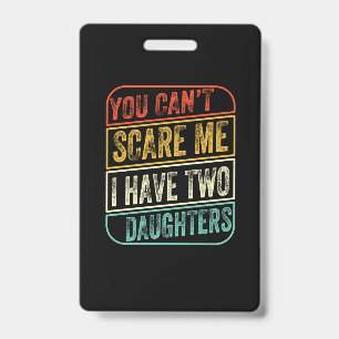Father's Day I Have Two Daughters Badge