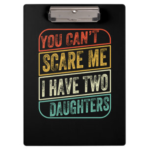 Father's Day I Have Two Daughters Clipboard