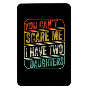 Father's Day I Have Two Daughters Magnet