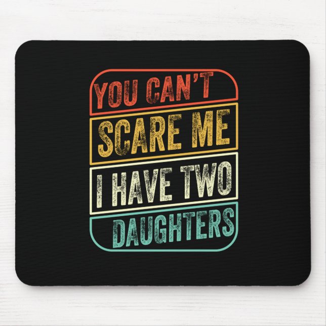 Father's Day I Have Two Daughters Mouse Pad (Front)