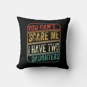 Father's Day I Have Two Daughters Throw Pillow