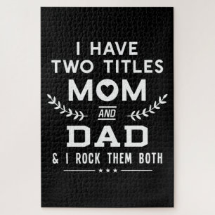 Father's Day I Have Two Titles Mom And Father Jigsaw Puzzle