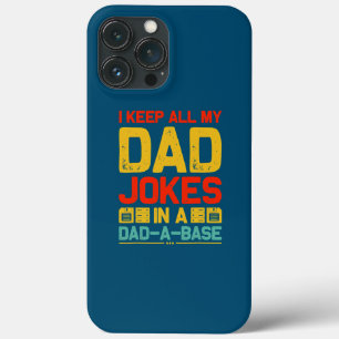 Fathers Day I Keep All My Dad Jokes In A Dad A iPhone 13 Pro Max Case
