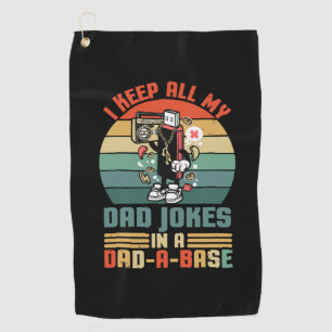 Father's Day I Keep All My Daddy Jokes Golf Towel