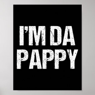 Fathers Day I&# m Da Pappy Tees Grandpappy Father Poster