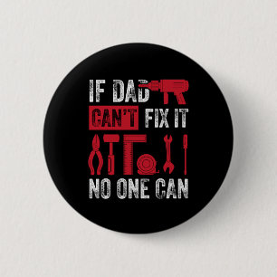 Father's Day If Dad Can Not Fix 2 Inch Round Button