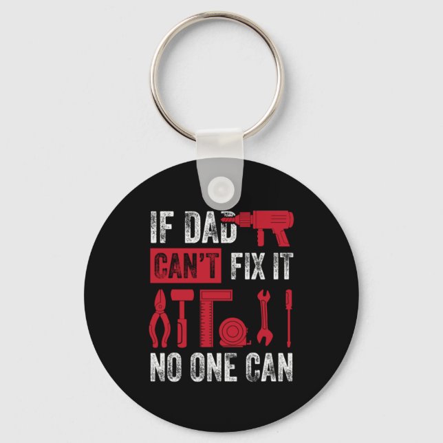 Father's Day If Dad Can Not Fix Keychain (Front)