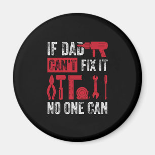 Father's Day If Dad Can Not Fix Magnet