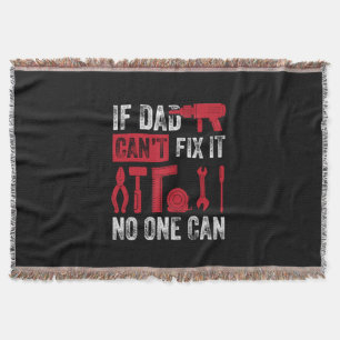 Father's Day If Dad Can Not Fix Throw Blanket