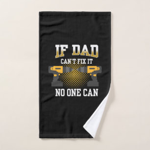 Father's Day If My Dad Can Not Fix Hand Towel