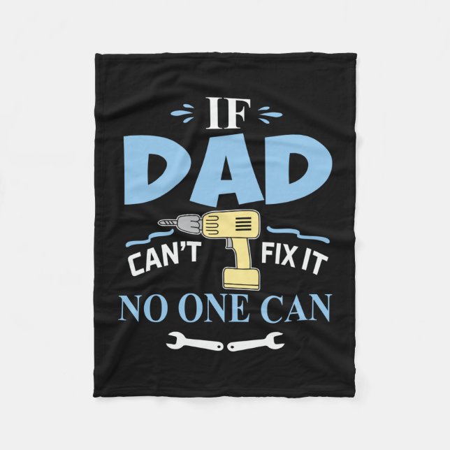 Father's Day If My Dad Can Not Fix It Fleece Blanket (Front)