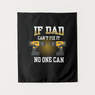Father's Day If My Dad Can Not Fix Tapestry