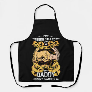 Fathers Day I've Been Called Lot Of Name But Daddy Apron