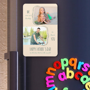 Father's Day Lucky to have You Dad 2 Photo Magnet