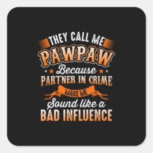 Father's Day Mens They Call Me Pawpaw Square Sticker