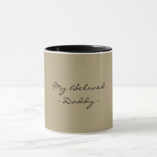 Fathers Day,My Beloved Daddy,Modern , Simple Espre Mug