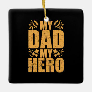 Father's Day My Dad My Hero Ceramic Ornament