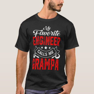 Father's Day My Favourite Engineer Calls Me Grampa T-Shirt