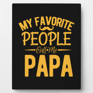 Father's Day My Favourite People Call Me Papa Plaque