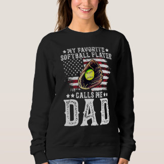 Fathers Day My Favourite Softball Player Calls Me Sweatshirt