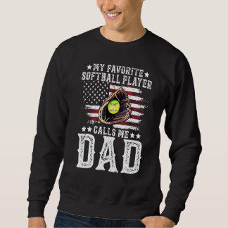 Fathers Day My Favourite Softball Player Calls Me Sweatshirt