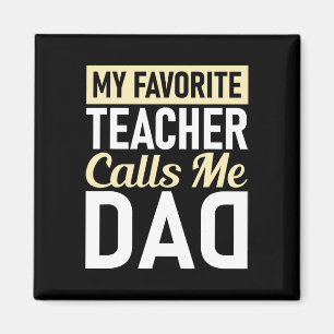 Fathers Day My Favourite Teacher Calls Me Dad Magnet