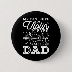 Fathers Day My Favourite Violin Player Calls Me Da 2 Inch Round Button