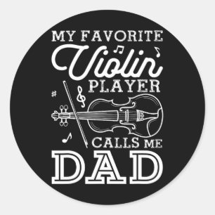 Fathers Day My Favourite Violin Player Calls Me Da Classic Round Sticker