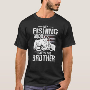Fathers Day My Fishing Buddies Call Me Brother US  T-Shirt