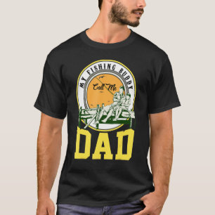 Fathers Day My Fishing Buddy Call Me Dad Fishing D T-Shirt