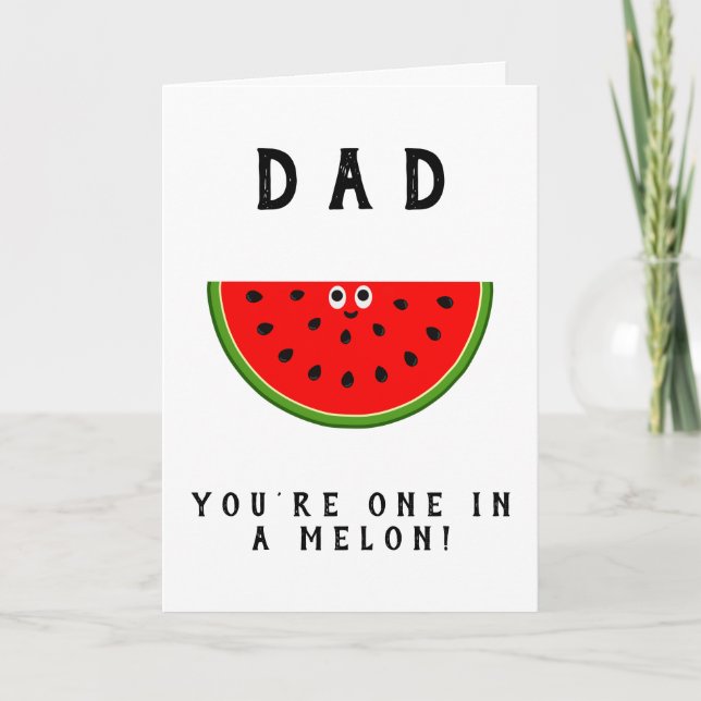 Father's Day One in a Melon Dad Card (Front)