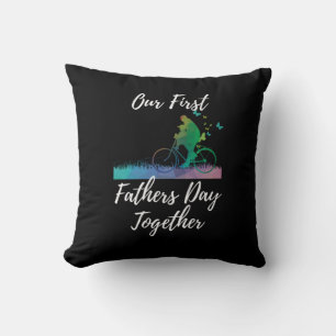 Father's Day Our First Fathers Day Together Throw Pillow