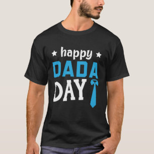Fathers Day Papa Best Dad Ever Fatherhood Daddy  6 T-Shirt