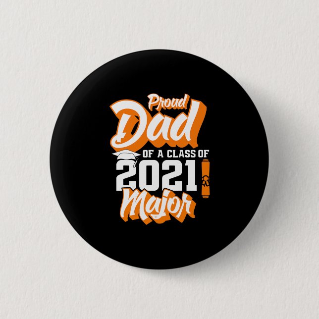 Father's Day | Proud Dad Of A Class of 2021 2 Inch Round Button (Front)