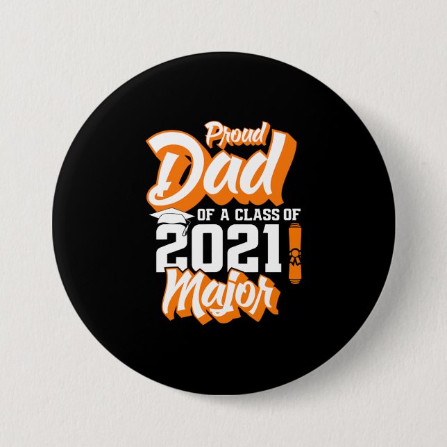 Father's Day | Proud Dad Of A Class of 2021 3 Inch Round Button (Front)
