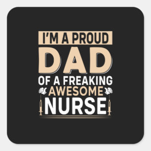 Father's Day Proud Dad Of A Nurse Square Sticker