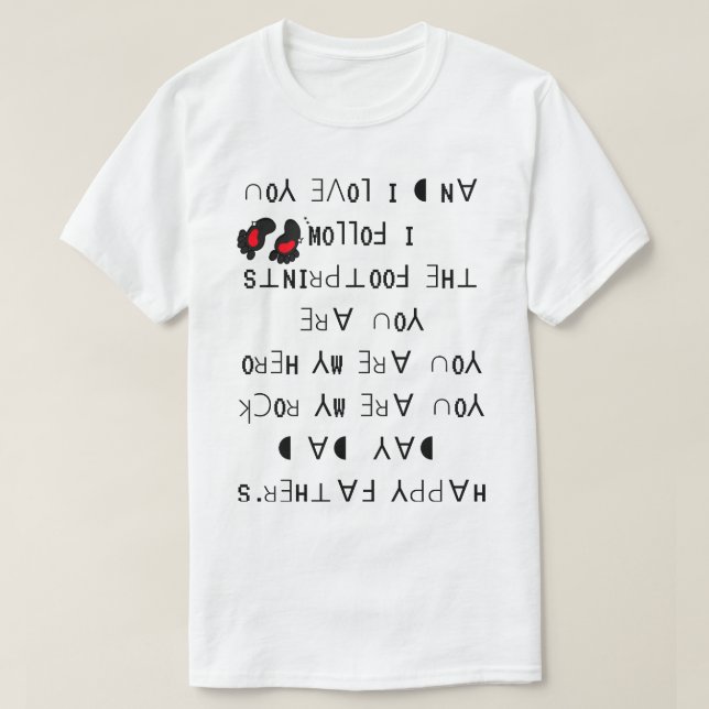 "Father's day quote with funny upside down text" T-Shirt (Design Front)