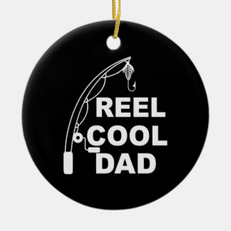 Father's Day Reel Cool Dad Ceramic Ornament