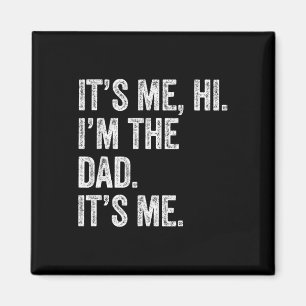 Fathers Day Shirt Funny It&# s Me Hi I&# m The D Magnet