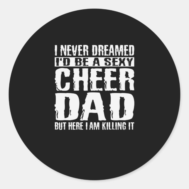 Father's Day Shirts Cheer Dad & Killing It Classic Round Sticker (Front)
