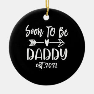 Father's Day Soon To Be Daddy Est 2021 Ceramic Ornament