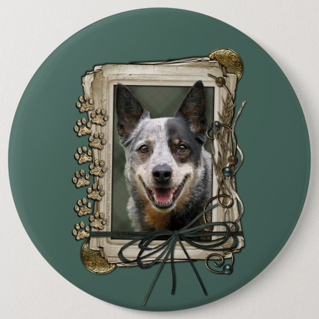 Fathers Day - Stone Paws - Cattle Dog 6 Inch Round Button (Front)
