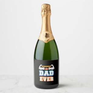 Father's Day   Strongest Dad Ever Sparkling Wine Label