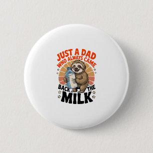 father's day t shirt with sloth 2 inch round button