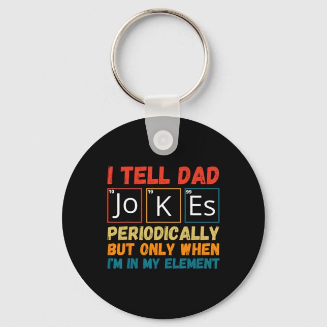 Fathers Day Tee From Wife Kids I Tell Dad Jokes Pe Keychain (Front)